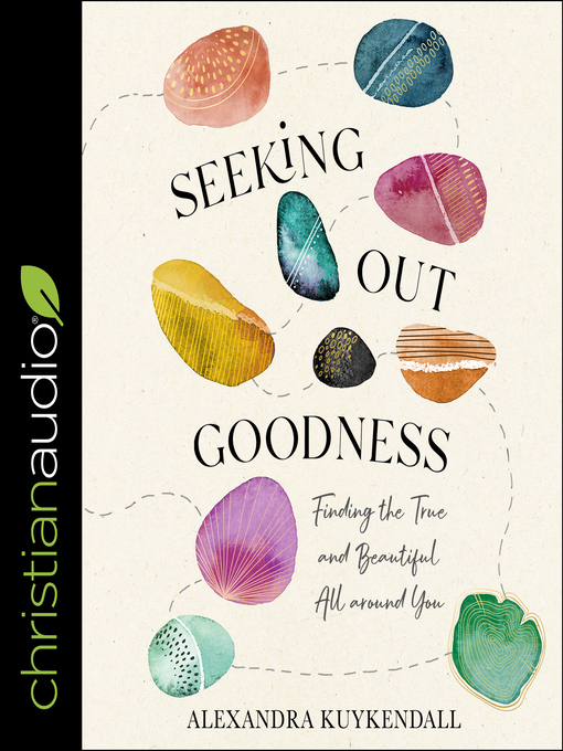 Title details for Seeking Out Goodness by Alexandra Kuykendall - Available